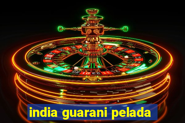 india guarani pelada